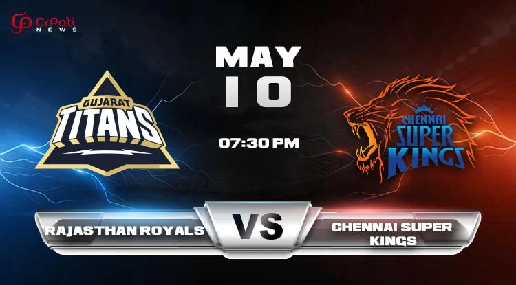 IPL Match Prediction of GT vs CSK: Gujarat Titans vs Chennai Super Kings, 59th IPL Match, Pitch Report, Betting Tips, and Dream 11 Prediction GT vs CSK IPL Match Prediction