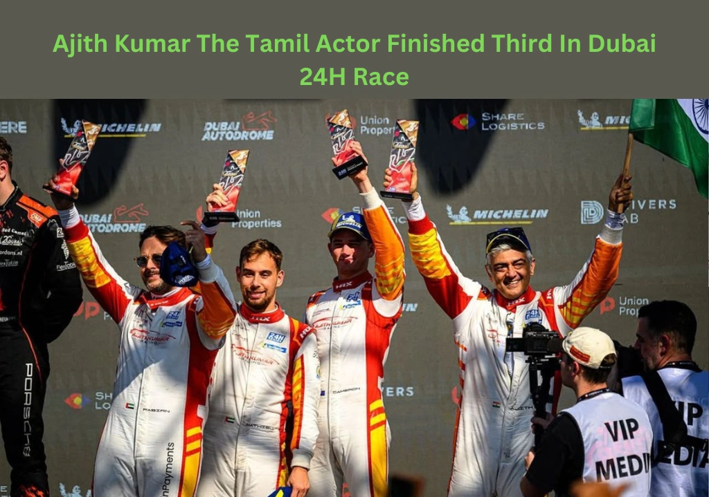 Ajith Kumar Racing Team Secured Third Place In Dubai 24H 2025 Ajith Kumar Racing Team Won 24H Race