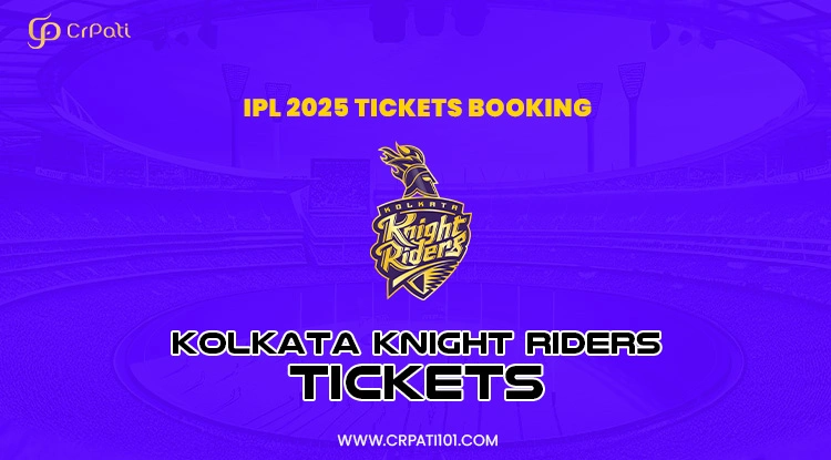 Where and How to Buy Kolkata Knight Riders Tickets for IPL 2025 Kolkata Knight Riders Tickets 2025